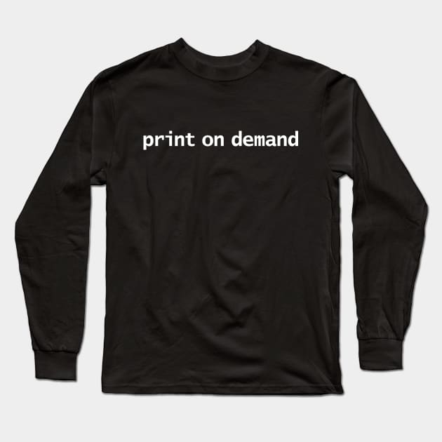 Print on Demand Long Sleeve T-Shirt by ellenhenryart